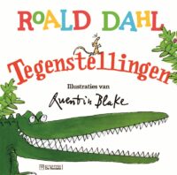 Tegenstellingen - Roald Dahl, Quentin Blake