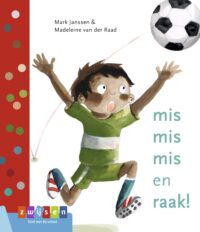 Leren lezen AVI M3 - mis mis mis en raak! - Mark Janssen, Madeleine van der Raad