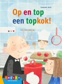 Leesserie Estafette – Op en top een topkok! - Tamara Bos, Tineke Meirink