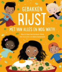 Gebakken rijst met van alles en nog wat!!! - Reza Kartosen-Wong, Chee-Han Kartosen-Wong, Maria Koutamanis