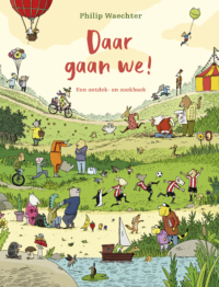 Daar gaan we! - Philip Waechter