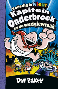 Kapitein Onderbroek en de wedgiewraak - Dav Pilkey
