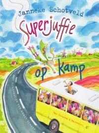 Superjuffie op kamp - Janneke Schotveld, Annet Schaap