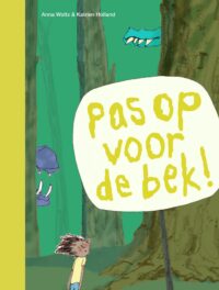 ik lees - pas op voor de bek! - Anna Woltz, Katrien Holland
