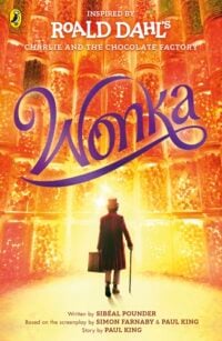 Wonka - Roald Dahl, Sibéal Pounder