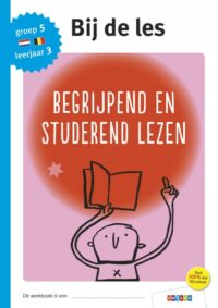 Begrijpend en studerend lezen groep 5 – leerjaar 3 -