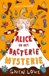 Alice en het bacteriemysterie - Gwen Lowe, Sarah Horne