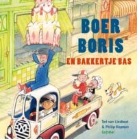 Boer Boris en bakkertje Bas - Ted van Lieshout, Philip Hopman