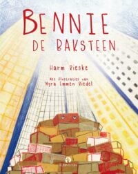 Bennie de baksteen - Harm Rieske, Myra Emmen Riedel