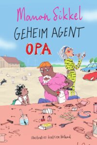 Geheim agent opa - Manon Sikkel, Katrien Holland