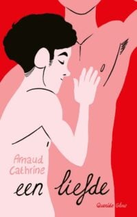 Een liefde - Arnaud Cathrine