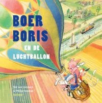 Boer Boris en de luchtballon - Ted van Lieshout, Philip Hopman