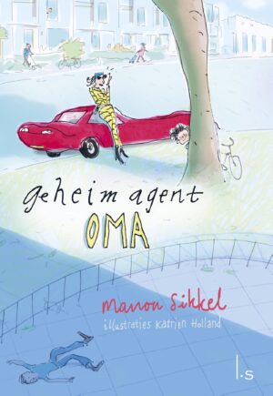 Geheim agent oma (7-9 jaar) - Manon Sikkel & Katrien Holland