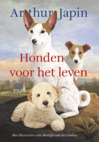 Honden voor het leven - Arthur Japin, Martijn van der Linden