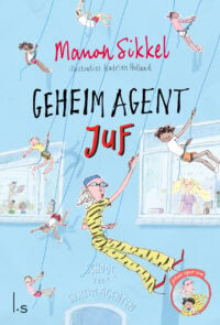 Geheim agent juf - Manon Sikkel