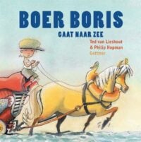 Boer Boris gaat naar zee - Ted van Lieshout, Philip Hopman