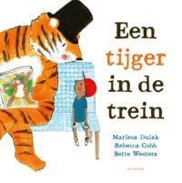 Een tijger in de trein - Mariesa Dulak, Rebecca Cobb