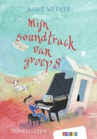 Mijn soundtrack van groep 8 - Anke Werker, Katrien Holland