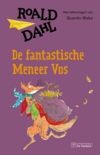 De fantastische meneer Vos - Roald Dahl, Quentin Blake, Harriët Freezer