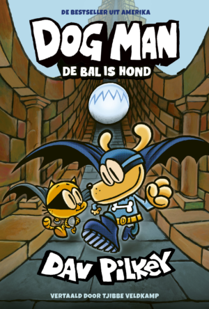 Dog Man 7 - Dog Man: De bal is hond - Dav Pilkey