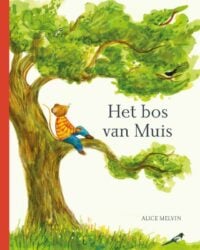 Het bos van Muis - William Snow, Alice Melvin