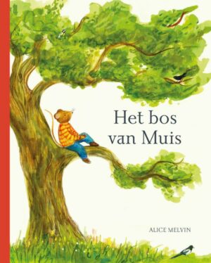 Het bos van Muis - William Snow & Alice Melvin