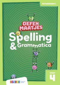Oefenmaatjes - Oefenmaatjes Spelling & Grammatica Groep 4 antwoordenboek 1 - Elisa van Spronsen