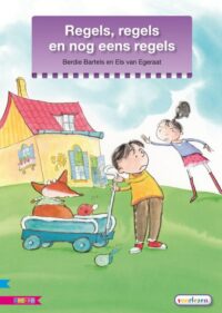 Veilig leren lezen - Regels, regels en nog eens regels - Berdie Bartels, Els van Egeraat