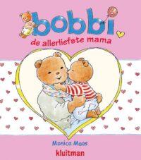 Bobbi - bobbi de allerliefste mama - Monica Maas