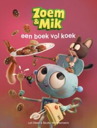 Zoem & Mik – Zoem & Mik een boek vol koek - Lot Olsen, Job van Gelder