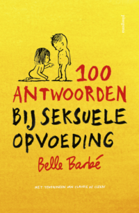 100 antwoorden bij seksuele opvoeding - Belle Barbe, Claudie de Cleen