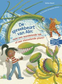 De spreekbeurt van Alin: over een wandelende tak of een vleesetende plant? - Selma Noort, Natascha Stenvert