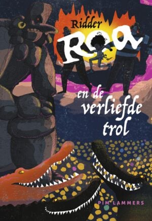 Ridder Roa en de verliefde trol - Pim Lammers & Natascha Stenvert