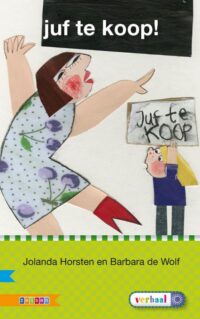 Veilig leren lezen – Juf te koop! AVI E3 - Jolanda Horsten, Barbara de Wolf