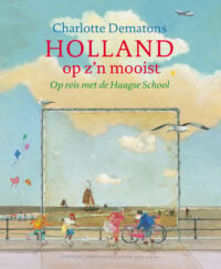 Holland op z’n mooist - Charlotte Dematons