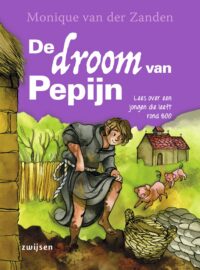 Duik in de tijd van – De droom van Pepijn - Monique van der Zanden, Helen van Vliet