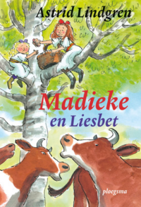 Madieke en Liesbet - Astrid Lindgren, Annet Schaap