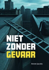 Zoeklicht – Niet zonder gevaar - Annet Jacobs