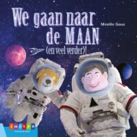 Leesserie Estafette – We gaan naar de maan (en veel verder) - Mireille Geus, Lars Deltrap