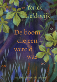 De boom die een wereld was - Yorick Goldewijk, Jeska Verstegen