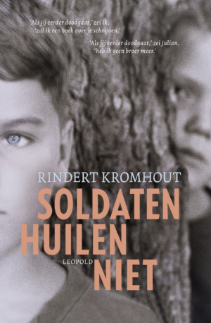 Soldaten huilen niet (15-25 jaar) - Rindert Kromhout