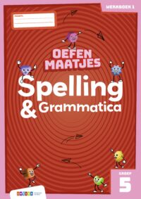 Oefenmaatjes Spelling & Grammatica groep 5 werkboek 1 - Marion van der Meulen