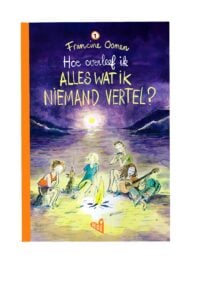 Hoe overleef ik alles wat ik niemand vertel? - Francine Oomen, Annet Schaap