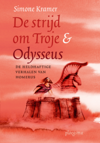 De strijd om Troje & Odysseus - Simone Kramer, Els van Egeraat