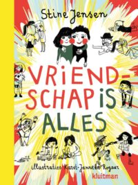 Vriendschap is alles - Stine Jensen, Karst-Janneke Rogaar