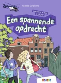 Een spannende opdracht - Anneke Scholtens, Juliette de Wit