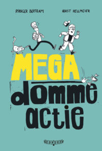 Megadomme actie - Rüdiger Bertram, Horst Hellmeier