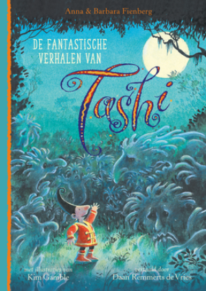 De fantastische verhalen van Tashi - Anna Fienberg, Barbara Fienberg & Kim Gamble