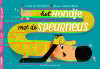 Het hondje met de speurneus - Levina van Teunenbroek, Charlotte Bruijn