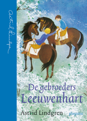 De gebroeders Leeuwenhart - Vanaf 10 jaar  - Astrid Lindgren